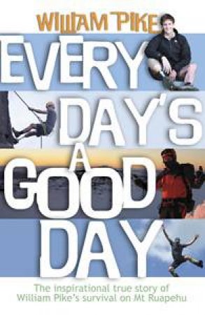 Every Day's A Good Day by William Pike