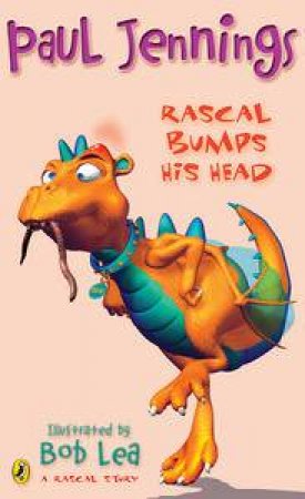 Rascal Bumps His Head                                                   Rascal 17 by Paul Jennings