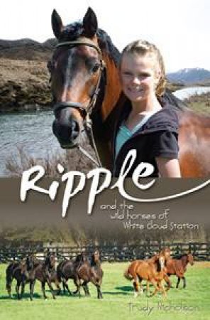 White Cloud Station: Ripple and the Wild Horses of White Cloud Station by Trudy Nicholson