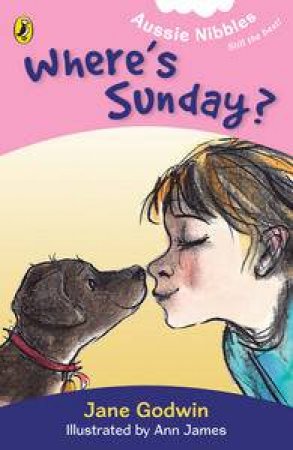 Aussie Nibbles: Where's Sunday? by Jane Godwin