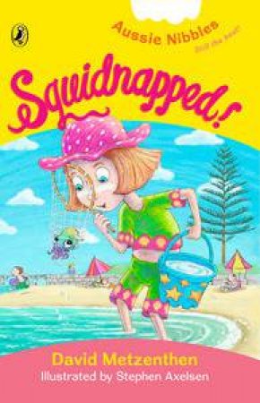 Aussie Nibbles: Squidnapped! by David Metzenthen