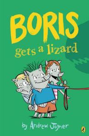 Boris Gets a Lizard by Andrew Joyner