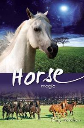 Horse Magic by Trudy Nicholson
