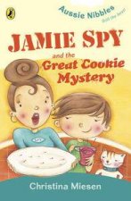Aussie Nibbles Jamie Spy and the Great Cookie Mystery