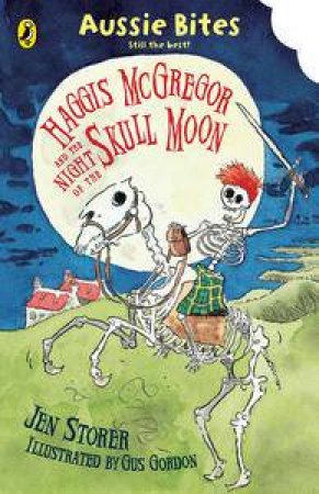 Aussie Bites: Haggis McGregor and the Night of the Skull Moon by Jen Storer