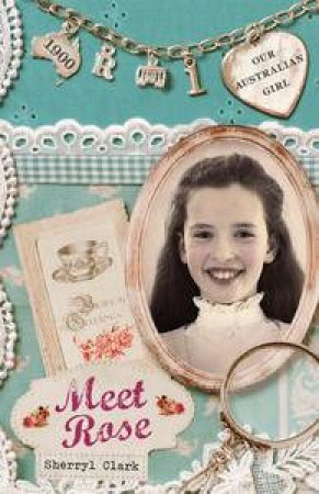 Meet Rose by Sherryl Clark