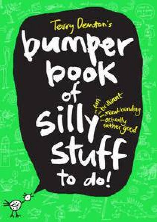 Terry Denton's Bumper Book Of Silly Stuff To Do by Terry Denton