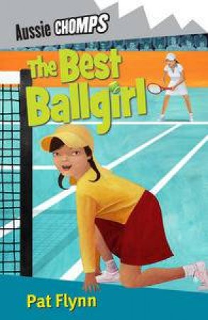 The Best Ballgirl: Aussie Chomps by Pat Flynn