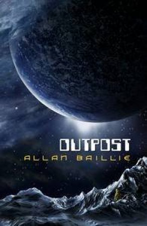 Outpost by Allan Baillie