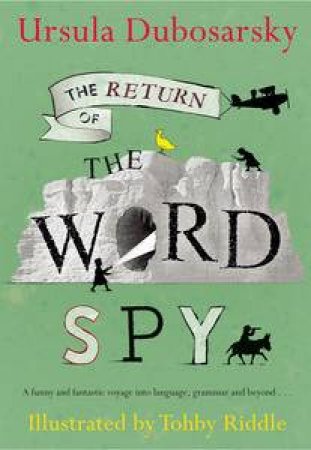 Return of The Word Spy by Ursula Dubosarsky