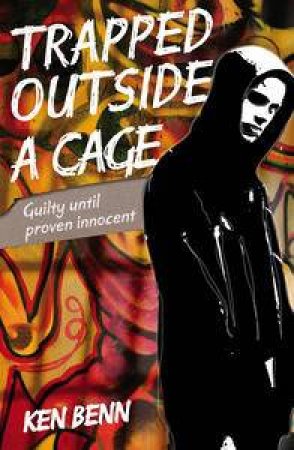 Trapped Outside a Cage by Ken Benn