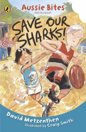 Save our Sharks: Aussie Bites by David Metzenthen