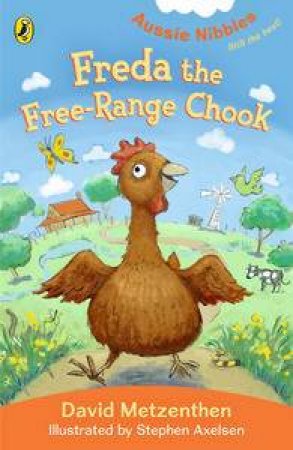 Aussie Nibble: Freda the Free-range Chook by David Metzenthen & Stephen Axelsen