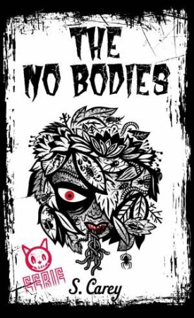 Eerie: The No Bodies by S Carey