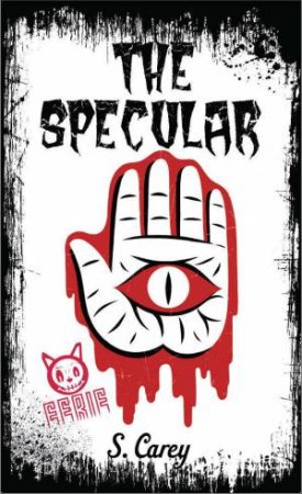 Eerie: The Specular by S Carey