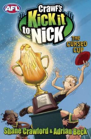 Crawf's Kick it to Nick: The Cursed Cup by Shane Crawford & Adrian Beck