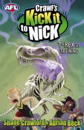 Crawf's Kick It To Nick: T-Rex At Training by Shane & Beck Adrian Crawford
