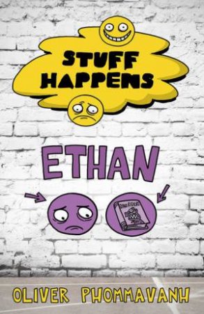 Stuff Happens: Ethan by Oliver Phommavanh