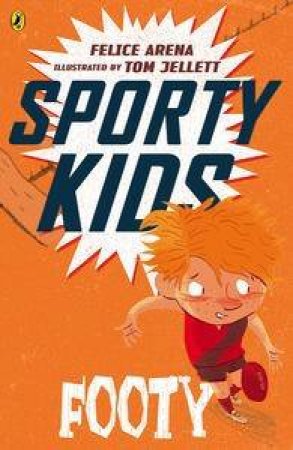 Sporty Kids: Footy! by Felice Arena