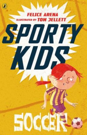 Sporty Kids: Soccer! by Felice Arena