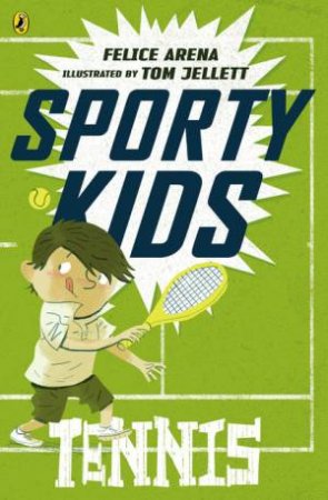 Sporty Kids: Tennis! by Felice Arena