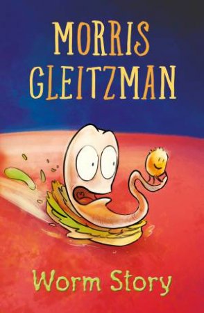 Worm Story by Morris Gleitzman