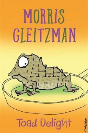 Toad Delight by Morris Gleitzman