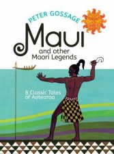 Maui And Other Maori Legends 8 Classic Tales Of Aotearoa