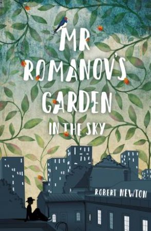 Mr Romanov's Garden In The Sky by Robert Newton