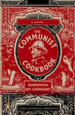 The Communist Cookbook A Novel