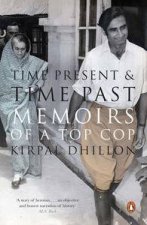 Time Present and Time Past Memoirs of a Top Cop