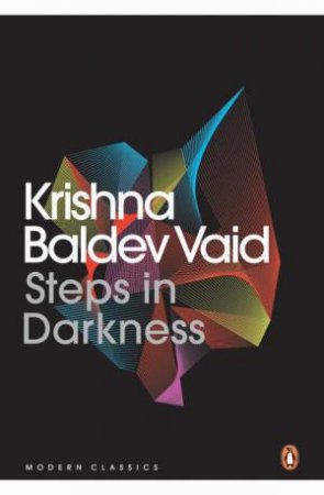 Steps in Darkness by Krishna Baldev Vaid