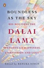 Boundless as the Sky His Holiness the Dalai Lama on Happiness Compassion and Love