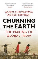 Churning the Earth The Making of Global India