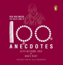 His Holiness The Dalai Lama In 100 Anecdotes