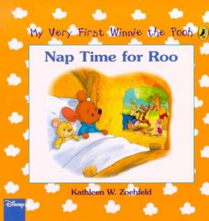 My Very First Winnie The Pooh: Nap Time For Roo by Kathleen W Zoehfeld