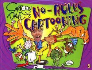 Cartoon Dave's: No-Rules Cartooning by Dave Hackett