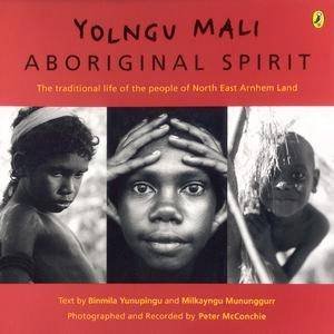 Yolngu Mali: Aboriginal Spirit by Milkayngu Mununnggurr & Binmila Yunupingu