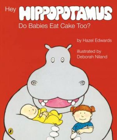 Hey Hippopotamus, Do Babies Eat Cake Too?