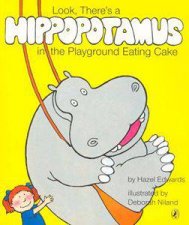 Look Theres A Hippopotamus In The Playground Eating Cake