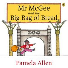 Mr McGee And The Big Bag Of Bread