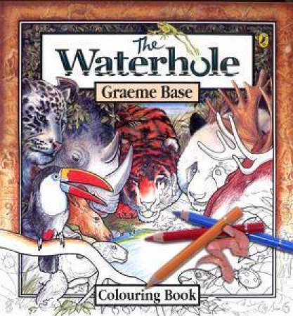 The Waterhole: Colouring Book by Graeme Base