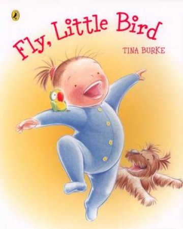 Fly, Little Bird by Tina Burke