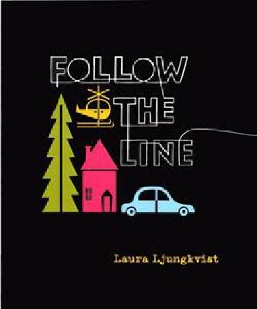 Follow The Line by Laura Ljungkvist