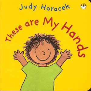 These Are My Hands by Judy Horacek