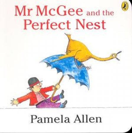 Mr McGee and the Perfect Nest : Board Book by Pamela Allen