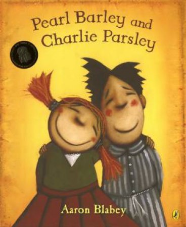 Pearl Barley &  Charlie Parsley by Aaron Blabey