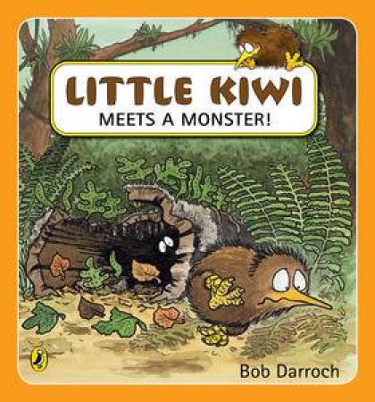 Little Kiwi Meets a Monster! by Bob Darroch