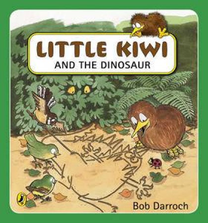 Little Kiwi and the Dinosaur by Bob Darroch