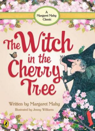 The Witch in the Cherry Tree by Margaret Mahy